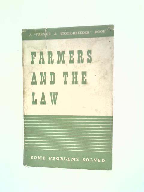 Farmers and the Law By F.J.Phillips
