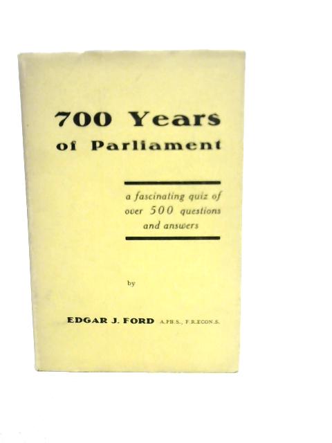 700 Years of Parliament By Edgar J.Ford