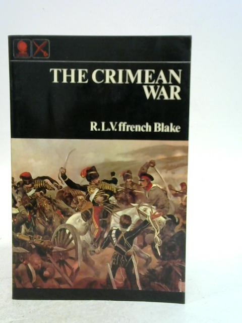 The Crimean War By R.L.V. French Blake