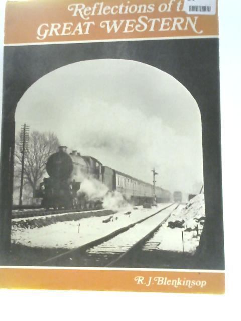 Reflections Of The Great Western By R. J. Blenkinsop