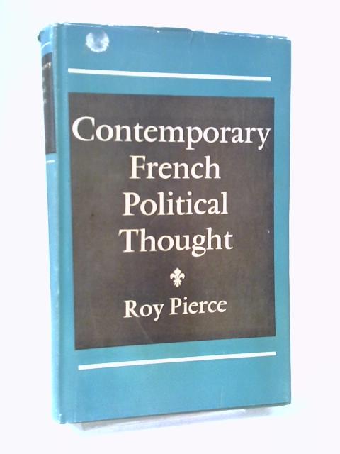 Contemporary French Political Thought von Roy Pierce