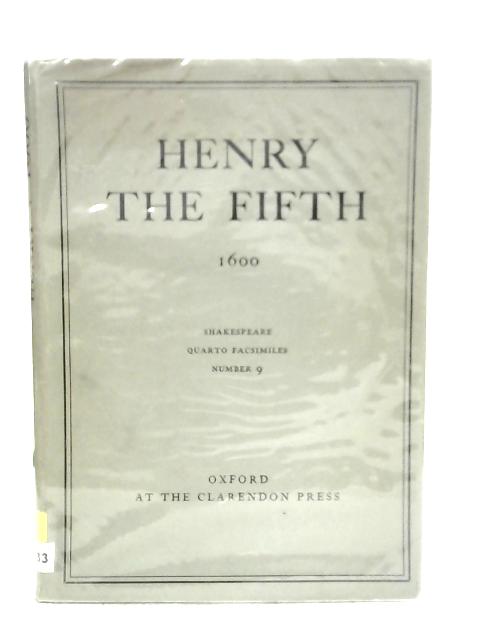 Henry The Fifth 1600 - Shakespeare Quarto Facsimiles No.9