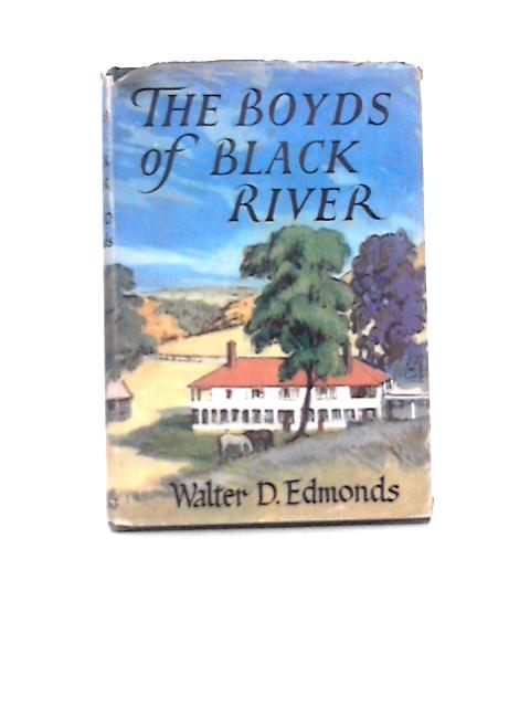 The Boyds of Black River von Walter. D. Edmonds