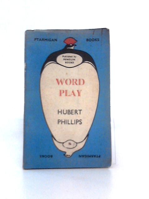 Word Play By H, Phillips