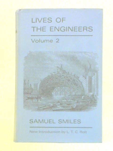 Lives of the Engineers - Volume 2, with an Account of their Principle Works By Samuel Smiles
