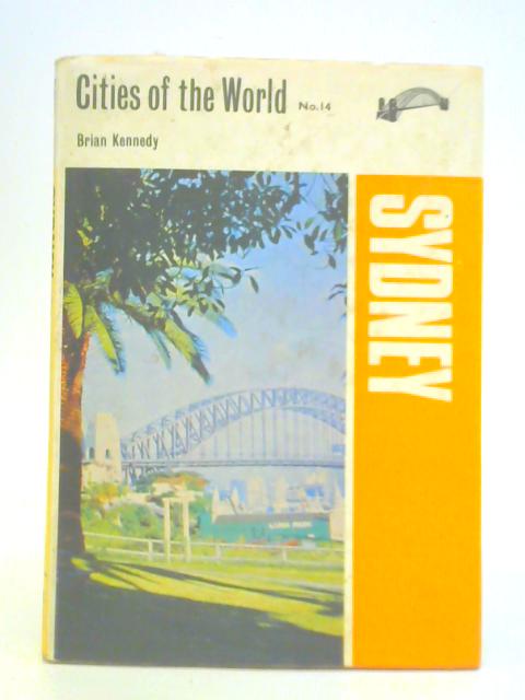 Cities of the World: Sydney By Brian Kennedy