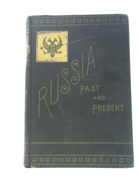 Russia: Past and Present By H.M. Chester