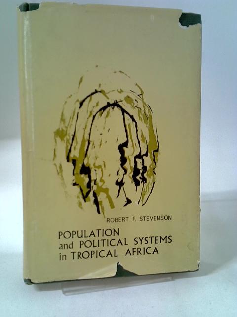 Population and Political Systems in Tropical Africa von R Stevenson