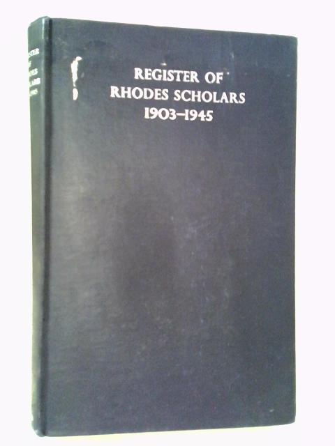 A Register Of Rhodes Scholars 1903 - 1945 By Various