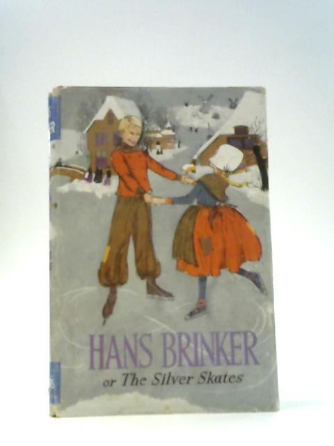 Hans Brinker, or the Silver Skates By M. M. Dodge