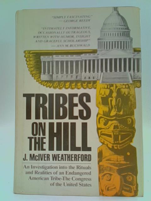 Tribes on the Hill By J. McIver Weatherford