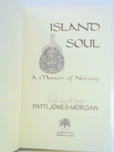 Island Soul: A Memoir of Norway von Patti Jones Morgan