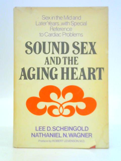 Sound Sex and the Aging Heart By Lee D. Scheingold