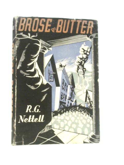 Brose and Butter By R. G. Nettell.