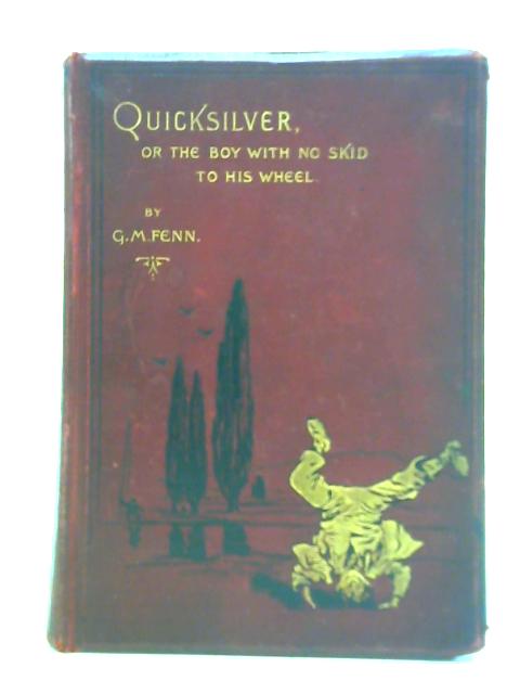 Quicksilver: or The Boy with No Skid to His Wheel By G. Manville Fenn