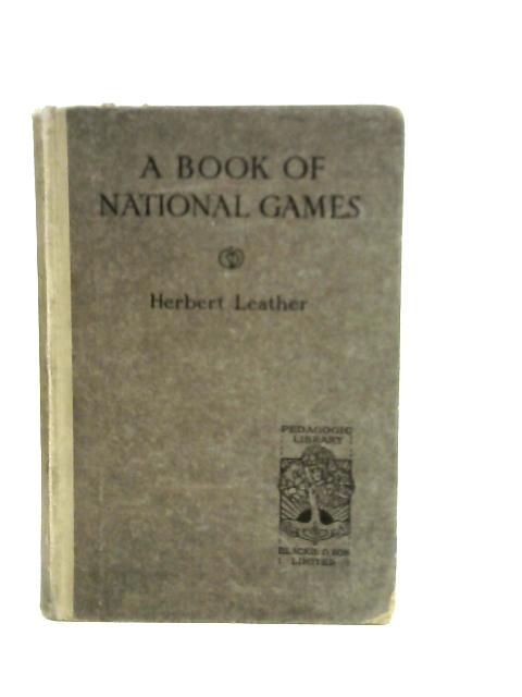 A Book Of National Games von Herbert Leather