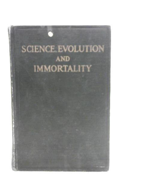 Science, Evolution, and Immortality By A.Bill