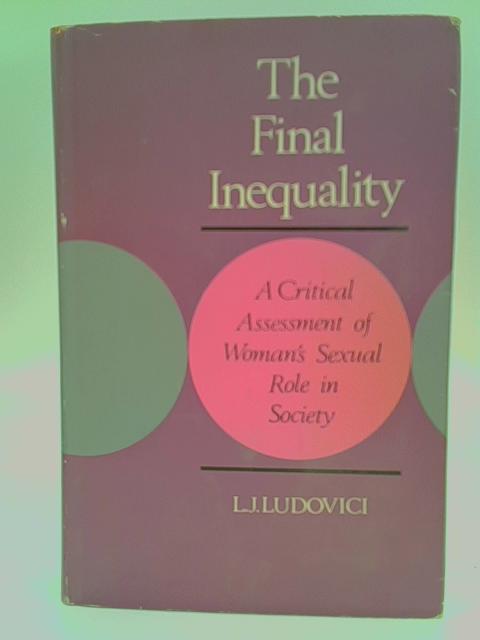 The Final Inequality By L. J. Ludovici