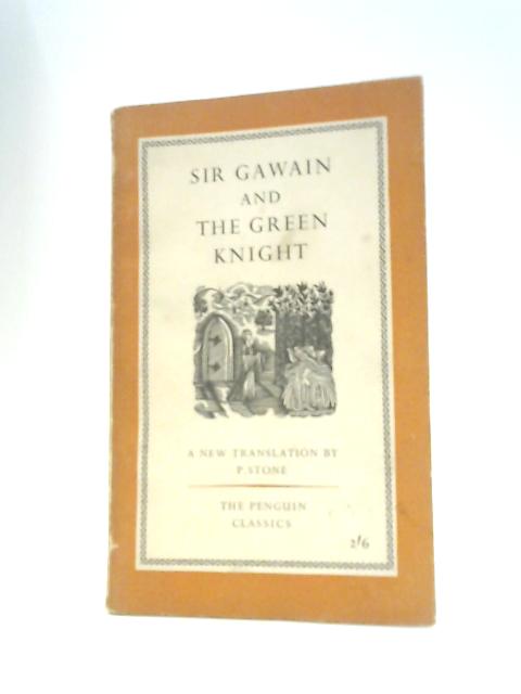 Sir Gawain and the Green Knight By P. Stone (Trans.)