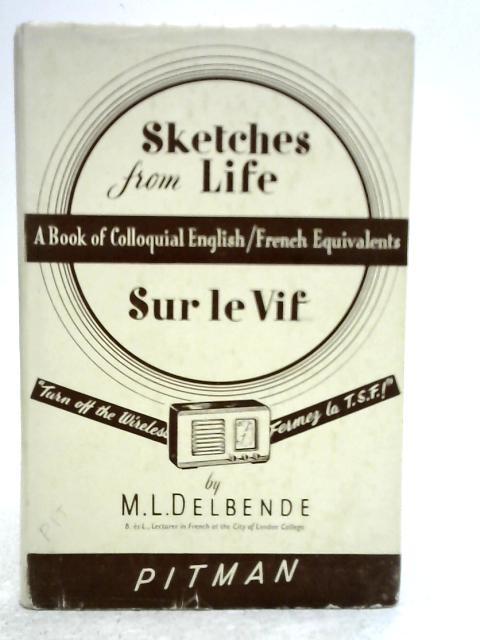 Sketches from Life By M.L.Delbende