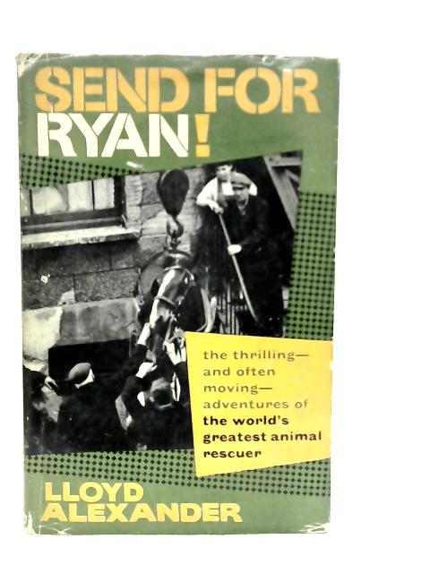 Send for Ryan von Lloyd Alexander