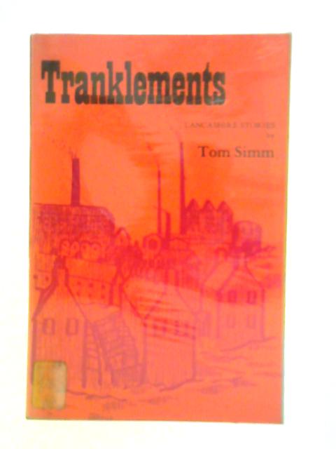 Tranklements: Lancashire Stories By Simm, Tom