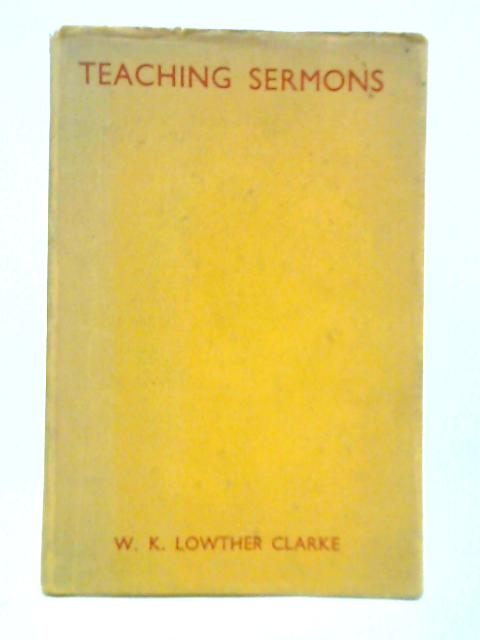 Teaching Sermons von W. K. Lowther Clarke