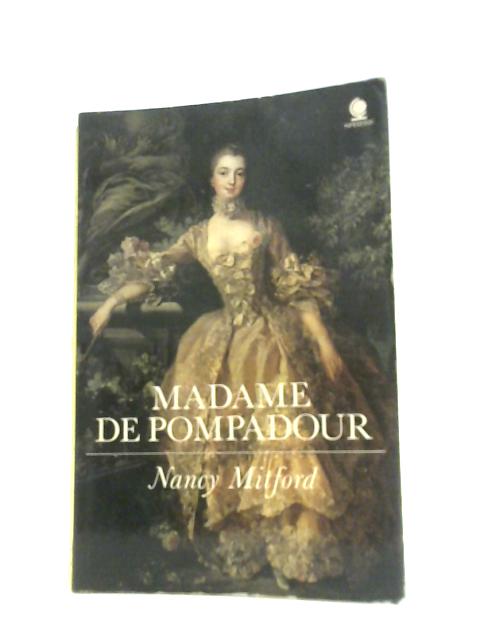 Madame de Pompadour By Nancy Mitford