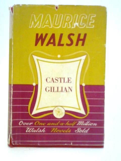 Castle Gillian By Maurice Walsh