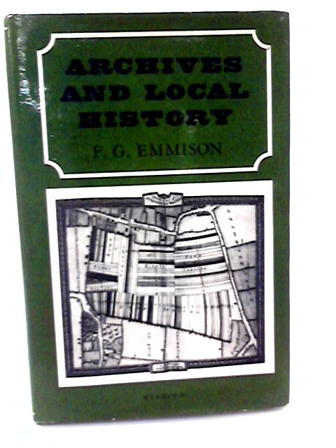 Archives and Local History By F. G Emmison