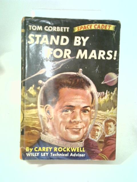 Stand by For Mars! (Tom Corbett Space Cadet) By Rockwell, Carey