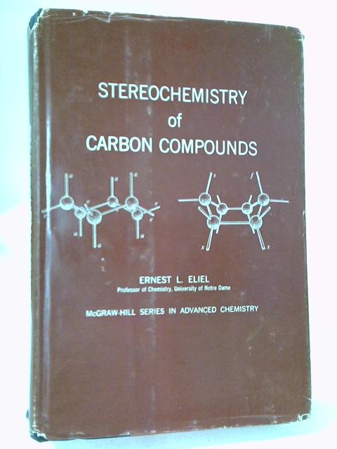 Stereochemistry Of Carbon Compounds (Mcgraw; Hill Series In Advanced Chemistry) von Ernest Eliel