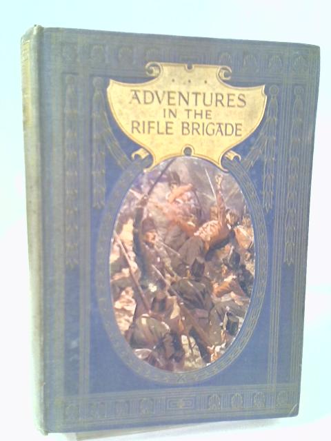 Adventures In The Rifle Brigade von Sir John Kincaid