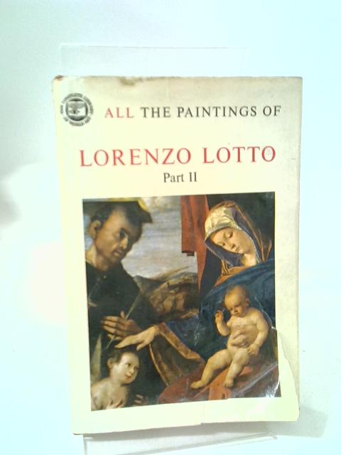 All The Paintings Of Lorenzo Lotto Part 2 By Piero Bianconi