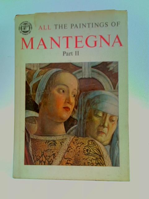 All The Paintings Of Mantegna: Part II By Renata Cipriani