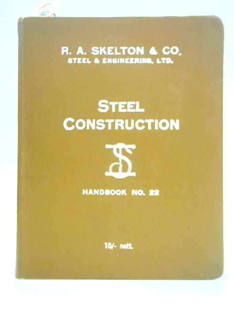 Steel Construction and Broad Flange Beams, Grey Process - Handbook No. 22 von Unstated