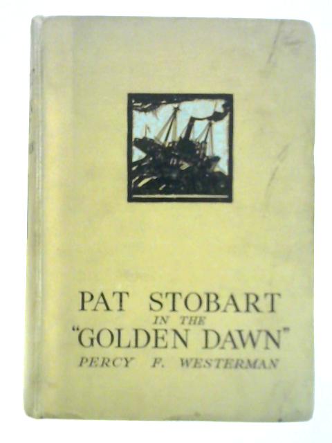 Pat Stobart in the "Golden Dawn" By Percy F. Westerman