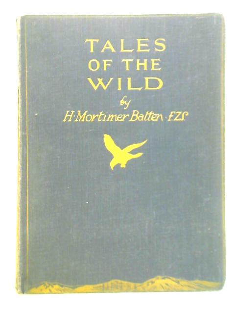 Tales of the Wild von H. Mortimer Batten