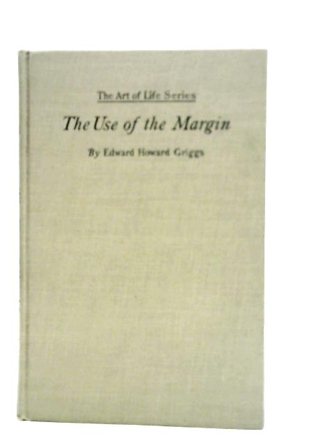 The Use Of The Margin By Edward Howard Griggs