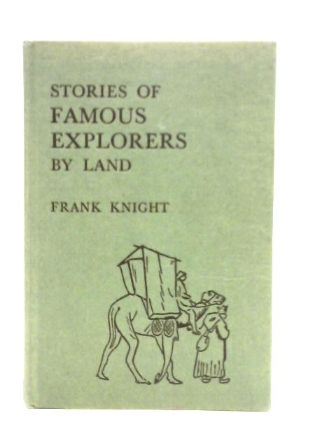 Stories Of Famous Explorers By Land von Frank Knight