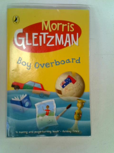 Boy Overboard By Morris Gleitzman