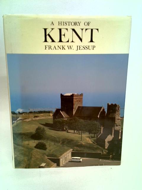 A History of Kent von Frank W. Jessup