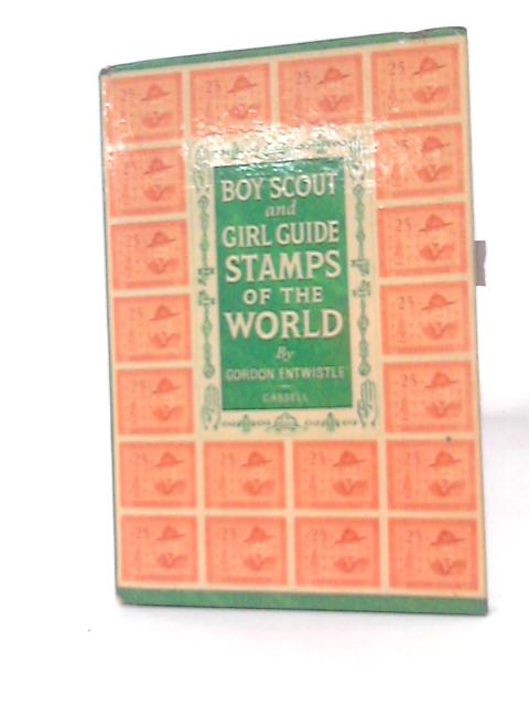 Boy Scout and Girl Guide Stamps of the World By Gordon Entwistle
