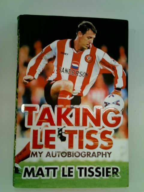 Taking le Tiss By Matt Le Tissier