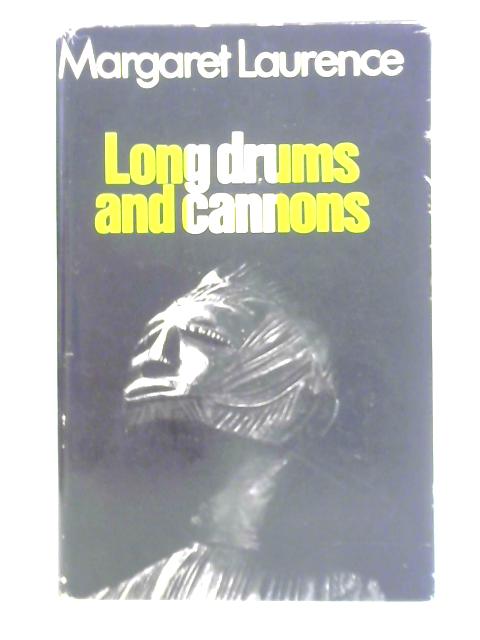 Long Drums and Cannons von Margaret Laurence