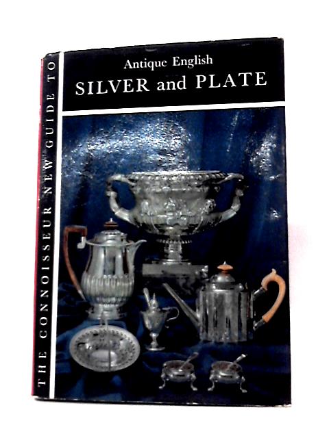 The Connoisseur New Guide to Antique English Silver & Plate. von L. G. G Ramsey(ed.)