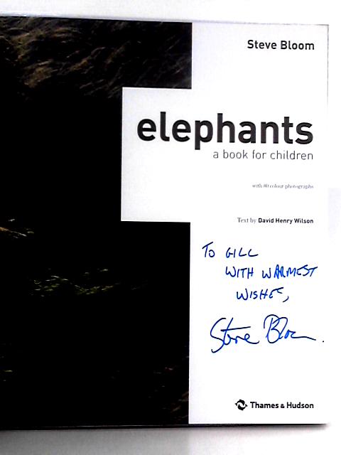 Elephants; A Book for Children By Steve Bloom