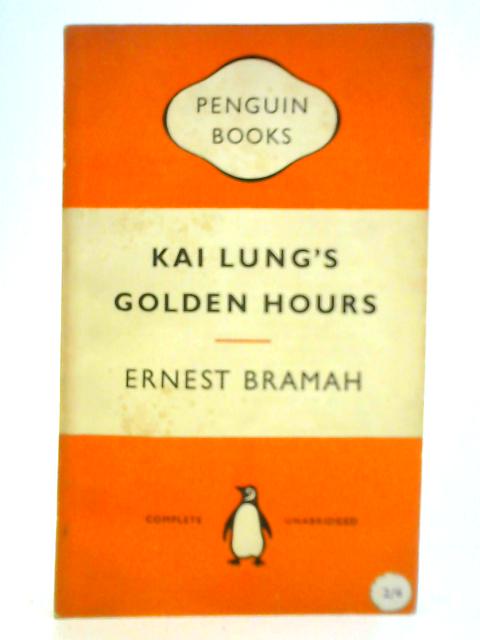 Kai Lung's Golden Hours By Ernest Bramah