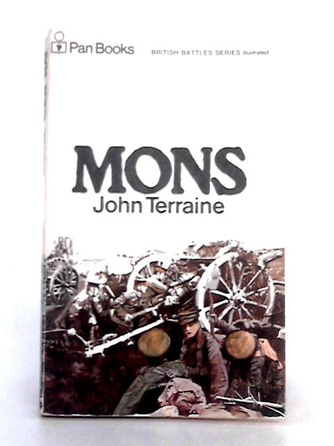 Mons; The Retreat To Victory By John Terraine