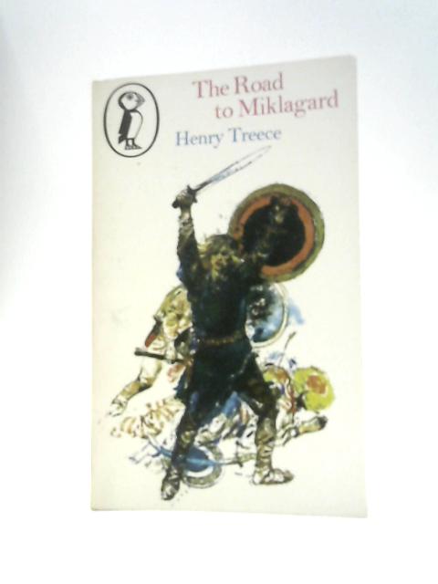 The Road to Miklagard By Henry Treece